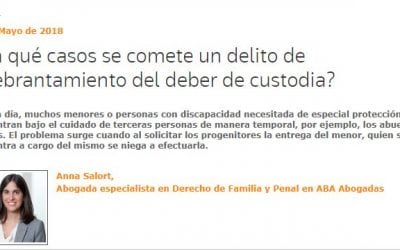 ¿En qué casos se comete un delito de quebrantamiento del deber de custodia? por Anna Salort
