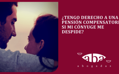 ¿Tengo derecho a pensión compensatoria si me despide mi cónyuge?