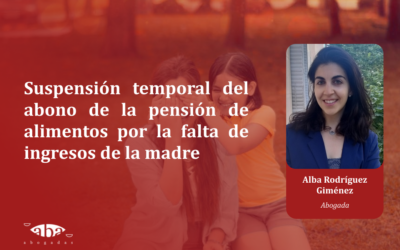 Suspensión temporal del abono de la pensión de alimentos por la falta de ingresos de la madre