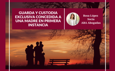 Guarda y custodia exclusiva concedida a una madre en primera instancia