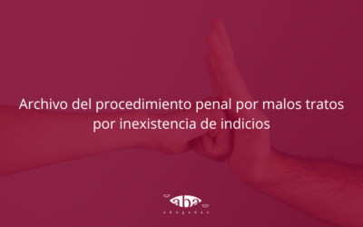 Archivo del procedimiento penal por malos tratos por inexistencia de indicios