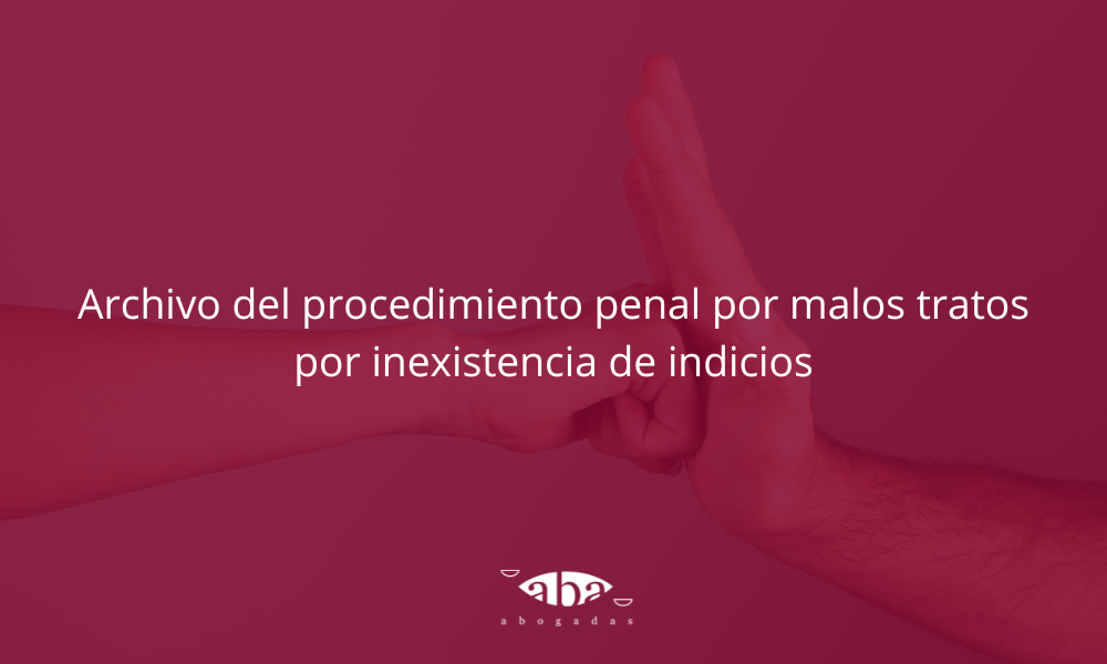Archivo del procedimiento penal por malos tratos por inexistencia de indicios