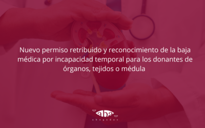 Nuevo permiso retribuido y reconocimiento de la baja médica por incapacidad temporal para los donantes de órganos, tejidos o médula