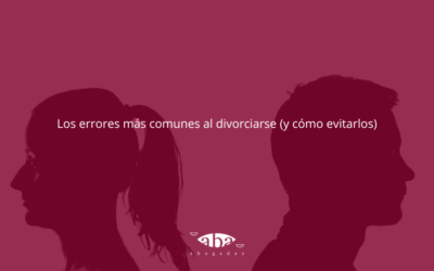 Los errores más comunes al divorciarse (y cómo evitarlos)