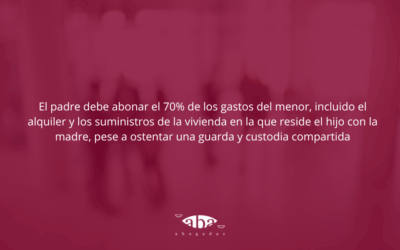 El padre debe abonar el 70% de los gastos del menor, incluido el alquiler y los suministros de la vivienda en la que reside el hijo con la madre, pese a ostentar una guarda y custodia compartida