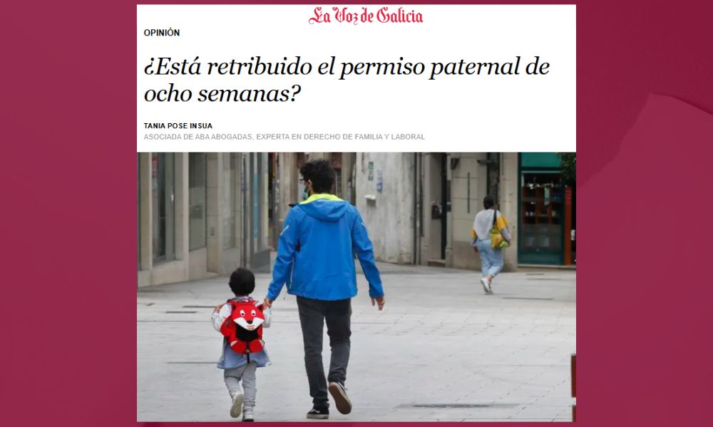 ¿Está retribuido el permiso paternal de ocho semanas? | La Voz de Galicia