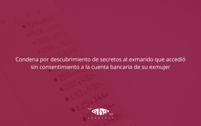 Condena por descubrimiento de secretos al exmarido que accedió sin consentimiento a la cuenta bancaria de su exmujer