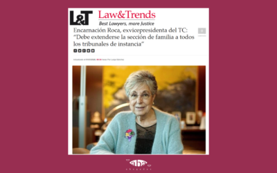 Law&Trends | «Debe extenderse la sección de familia a todos los tribunales de instancia»