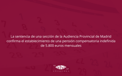 La Audiencia Provincial de Madrid confirma una pensión compensatoria indefinida de 5.800 euros mensuales