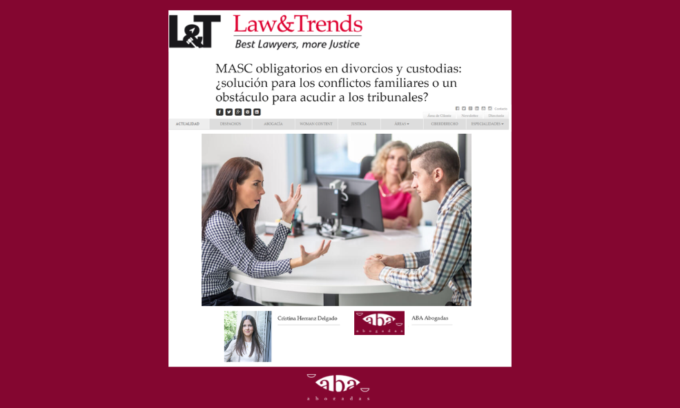 Law&Trends | MASC obligatorios en divorcios y custodias: ¿solución para los conflictos familiares o un obstáculo para acudir a los tribunales?