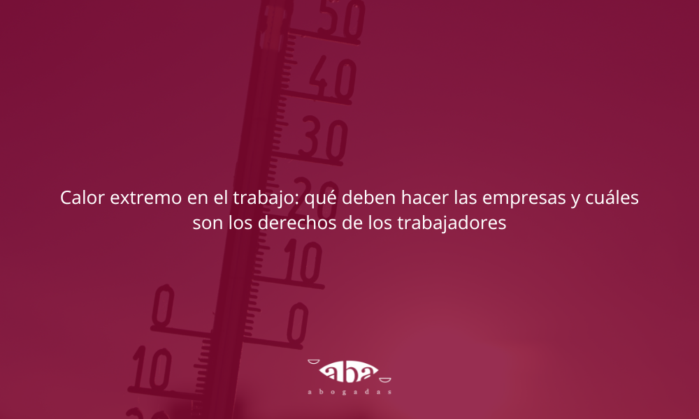 Calor extremo en el trabajo: qué deben hacer las empresas y cuáles son los derechos de los trabajadores