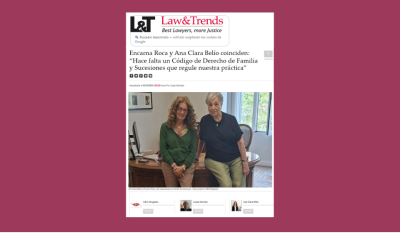 Law&Trends | Encarnación Roca y Ana Clara Belío defienden un Código de Derecho de Familia y Sucesiones