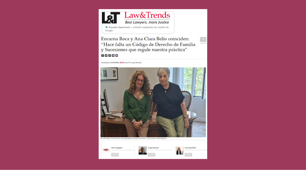 Law&Trends | Encarnación Roca y Ana Clara Belío defienden un Código de Derecho de Familia y Sucesiones